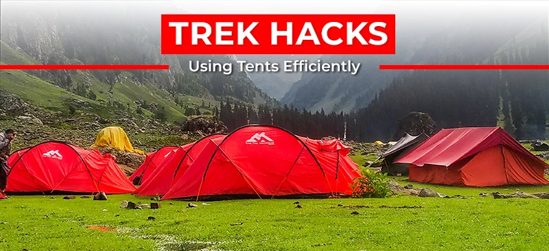 Trek Hacks: Using Tents Efficiently